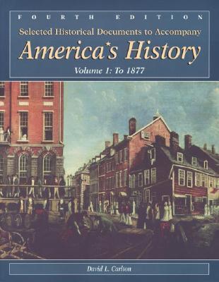 Selected Historical Documents to Accompany America's History