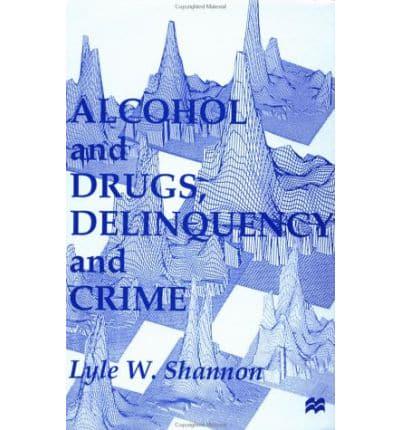 Alcohol and Drugs, Delinquency, and Crime