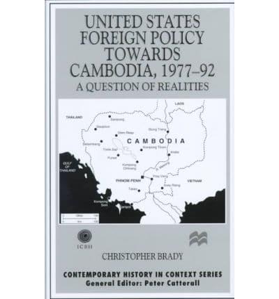United States Foreign Policy Towards Cambodia, 1977-92