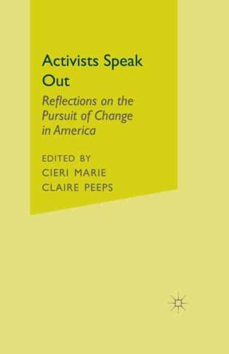 Activists Speak Out : Reflections on the Pursuit of Change in America