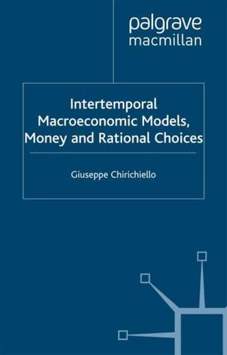Intertemporal Macroeconomic Models, Money and Rational Choices