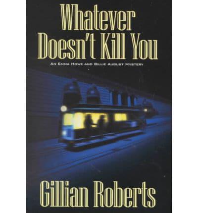 Whatever Doesn't Kill You