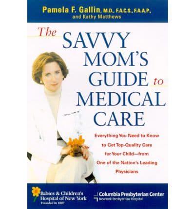 The Savvy Mom's Guide to Medical Care