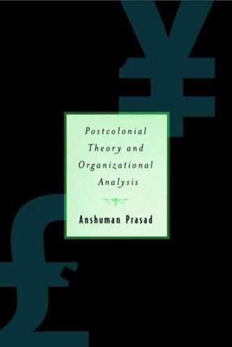 Postcolonial Theory and Organizational Analysis