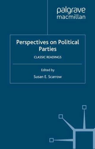 Perspectives on Political Parties : Classic Readings