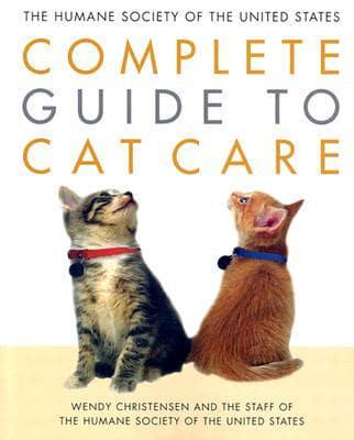 The Humane Society of the United States Complete Guide to Cat Care