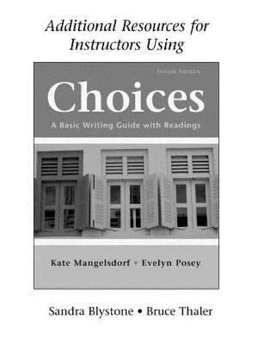 Additional Resources for Instructors Using Choices 4E