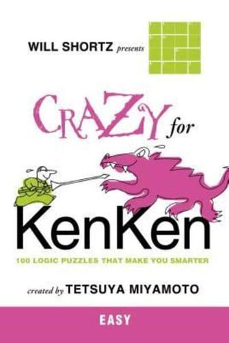 Will Shortz Presents Crazy for KenKen Easy