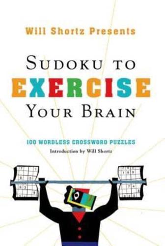 Will Shortz Presents Sudoku to Exercise Your Brain