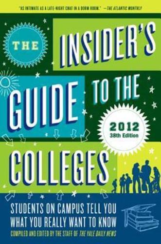 The Insider's Guide to the Colleges 2012