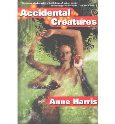 Accidental Creatures