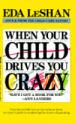 When Your Child Drives You Crazy