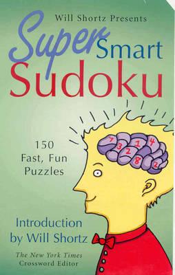 Will Shortz Presents Super Smart Sudoku