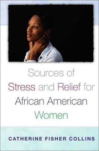 Sources of stress and relief for African American women