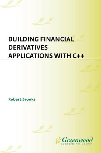 Building Financial Derivatives Applications With C++