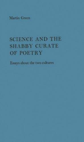 Science and the Shabby Cruate of Poetry: Essays about the Two Cultures