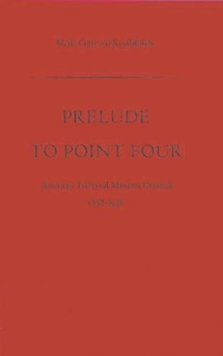 Prelude to Point Four: American Technical Missions Overseas, 1838$1938