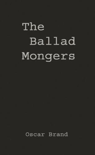 The Ballad Mongers: Rise of the Modern Folk Song