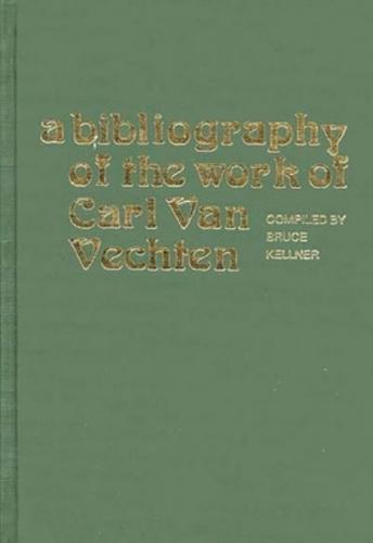 A Bibliography of the Work of Carl Van Vechten