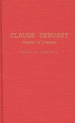 Claude Debussy: Master of Dreams