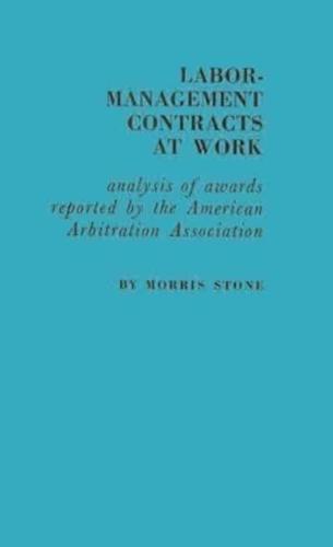 Labor-Management Contracts at Work: Analysis of Awards Reported by the American Arbitration Association