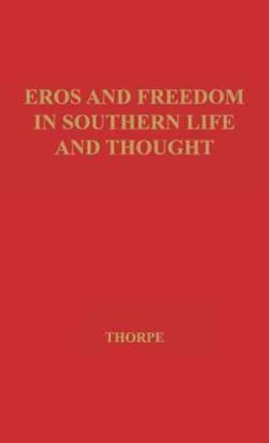 Eros and Freedom in Southern Life and Thought.