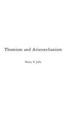 Thomism and Aristotelianism: A Study of the Commentary by Thomas Aquinas on the Nicomachean Ethics