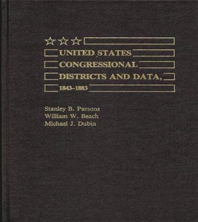 United States Congressional Districts and Data, 1843-1883.
