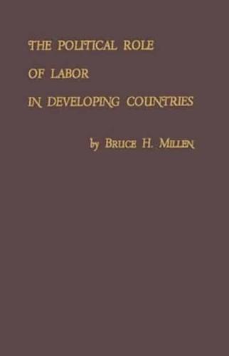 The Political Role of Labor in Developing Countries.