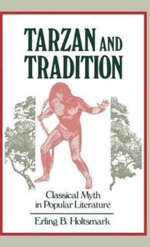 Tarzan and Tradition: Classical Myth in Popular Literature