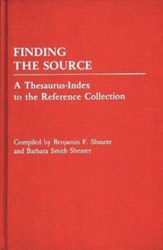 Finding the Source: A Thesaurus-Index to the Reference Collection