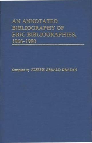An Annotated Bibliography of Eric Bibliographies, 1966-1980.