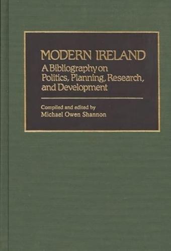 Modern Ireland: A Bibliography on Politics, Planning, Research, and Development
