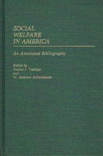 Social Welfare in America: An Annotated Bibliography