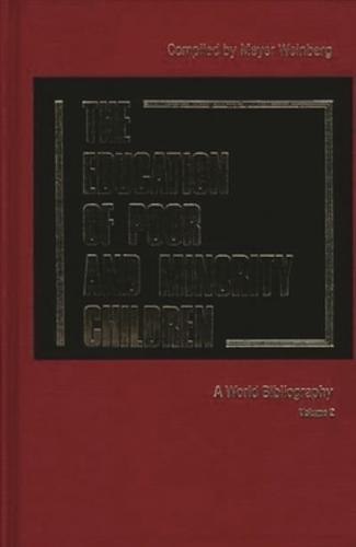 The Education of the Poor and Minority Children: A World Bibliography Vol. 2