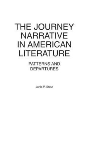 The Journey Narrative in American Literature: Patterns and Departures
