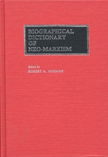 Biographical Dictionary of Neo-Marxism