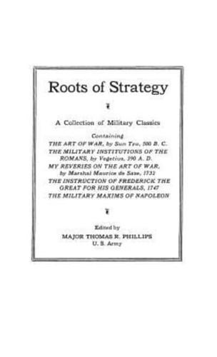 Roots of Strategy: A Collection of Military Classics