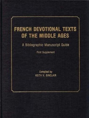 French Devotional Texts of the Middle Ages, First Supplement: A Bibliographic Manuscript Guide