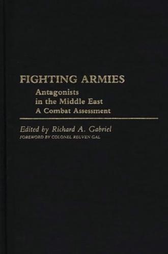 Fighting Armies: Antagonists in the Middle East: A Combat Assessment