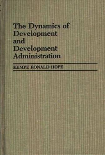 The Dynamics of Development and Development Administration