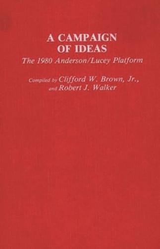 A Campaign of Ideas: The 1980 Anderson/Lucey Platform