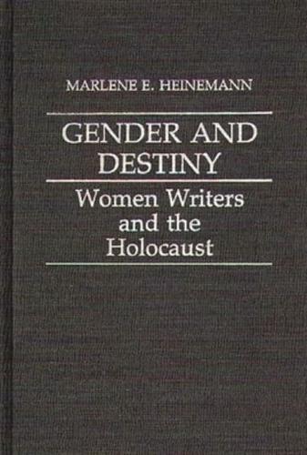 Gender and Destiny: Women Writers and the Holocaust