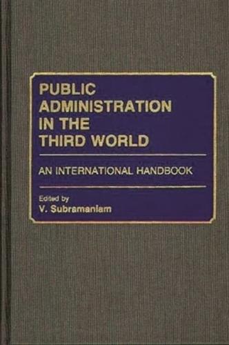 Public Administration in the Third World: An International Handbook