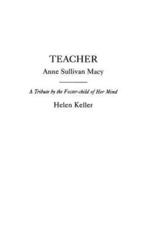 Teacher: Anne Sullivan Macy