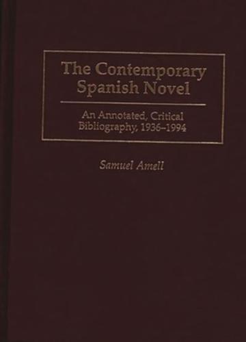 The Contemporary Spanish Novel: An Annotated, Critical Bibliography, 1936-1994