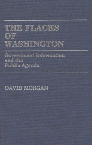 The Flacks of Washington: Government Information and the Public Agenda