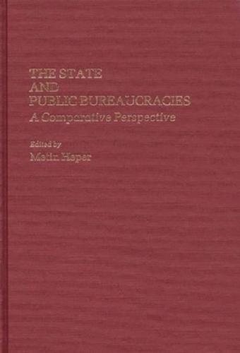The State and Public Bureaucracies: A Comparative Perspective