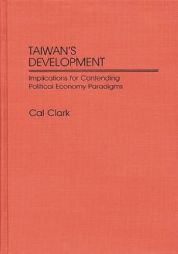 Taiwan's Development: Implications for Contending Political Economy Paradigms