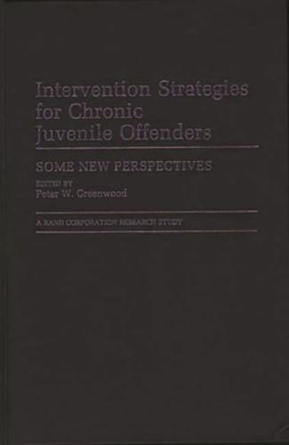 Intervention Strategies for Chronic Juvenile Offenders: Some New Perspectives